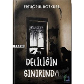 Deliliğin Sınırında - Ertuğrul Bozkurt