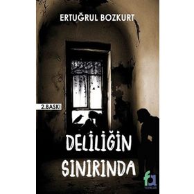 Deliliğin Sınırında - Ertuğrul Bozkurt