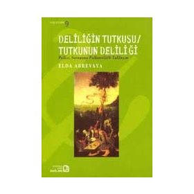 Deliliğin Tutkusu - Tutkunun Deliliği - Elda Abrevaya