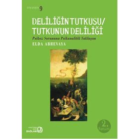 Deliliğin Tutkusu - Tutkunun Deliliği - Elda Abrevaya