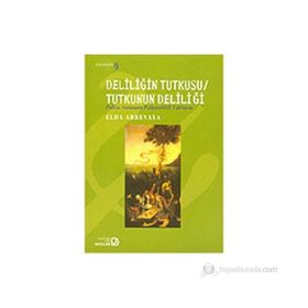 Deliliğin Tutkusu - Tutkunun Deliliği - Elda Abrevaya