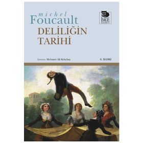 Deliliiğin Tarihi - Michel Foucault