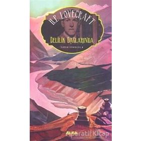 Delilik Dağlarında Toplu Eserler - 1 - Howard Phillips Lovecraft