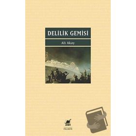 Delilik Gemisi - Ali Akay