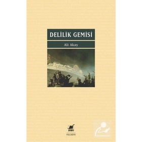 Delilik Gemisi - Ali Akay