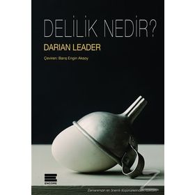 Delilik Nedir? - Darian Leader
