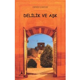 Delilik ve Aşk - Deniz Çantay
