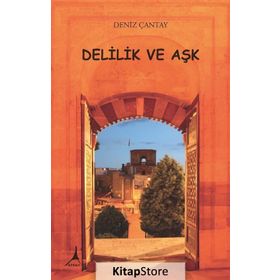 Delilik ve Aşk - Deniz Çantay