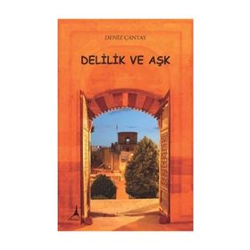 Delilik ve Aşk - Deniz Çantay