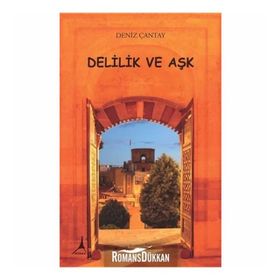 Delilik ve Aşk - Deniz Çantay