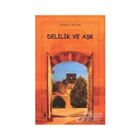 Delilik ve Aşk - Deniz Çantay