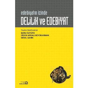 Delilik ve Edebiyat: Edebiyatın İzinde - Kolektif