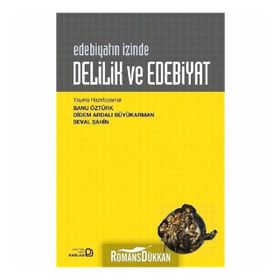 Delilik ve Edebiyat: Edebiyatın İzinde - Kolektif