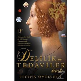 Delilik ve Tedaviler Kitabı - Regina O’Melveny