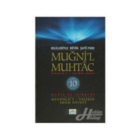 Delilleriyle Büyük Şafii Fıkhı - Muğni’l Muhtac 10. Cilt - Hatib Eş-Şirbini Ebu Zekeriyya Muhyiddin Bin Şeref En-Nevevi Ed-Dimeşki