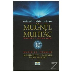 Delilleriyle Büyük Şafii Fıkhı - Muğni’l Muhtac 10. Cilt - Hatib Eş-Şirbini Ebu Zekeriyya Muhyiddin Bin Şeref En-Nevevi Ed-Dimeşki