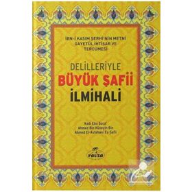DELILLERIYLE BÜYÜK ŞAFİİ İLMİHALİ (İTHAL CILTLI) - KADI EBU ŞUCA´ AHMED BIN HÜSEYN
