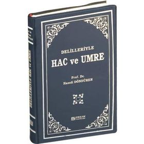 Delilleriyle Hac ve Umre - Hamdi Döndüren
