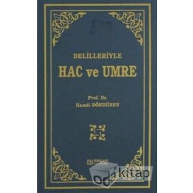 Delilleriyle Hac ve Umre - Hamdi Döndüren