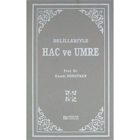 Delilleriyle Hac ve Umre - Hamdi Döndüren