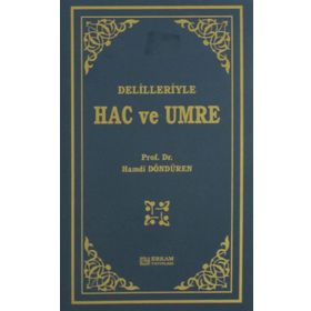 Delilleriyle Hac ve Umre - Hamdi Döndüren