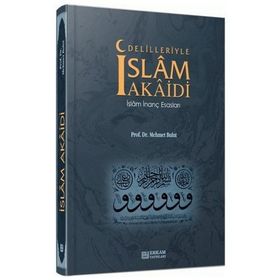 DELILLERIYLE İSLAM AKAIDI İSLAM İNANÇ ESASLARI - MEHMET BULUT