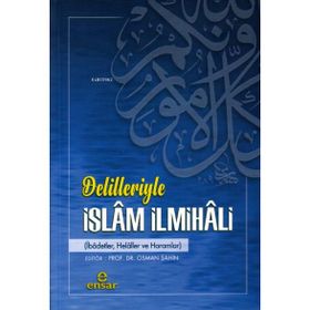 Delilleriyle İslam İlmihali - Hayati Hökelekli