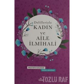 Delilleriyle Kadın ve Aile İlmihali - Mustafa Kasadar
