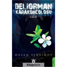 Deliorman Karakoncolosu 1. Kitap - Hasan Efraimov