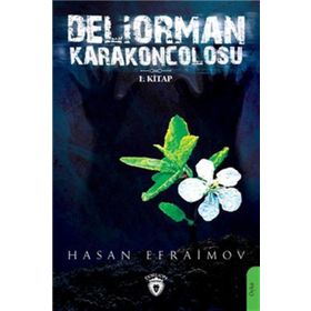 Deliorman Karakoncolosu 1. Kitap - Hasan Efraimov