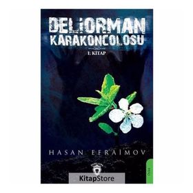 Deliorman Karakoncolosu 1. Kitap - Hasan Efraimov