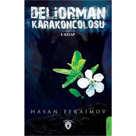 Deliorman Karakoncolosu 1. Kitap - Hasan Efraimov
