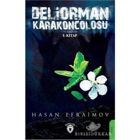 Deliorman Karakoncolosu 1. Kitap - Hasan Efraimov