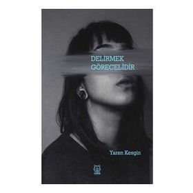 Delirmek Görecelidir - Yaren Kesgin
