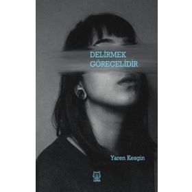 Delirmek Görecelidir - Yaren Kesgin
