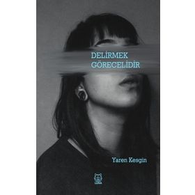 Delirmek Görecelidir - Yaren Kesgin