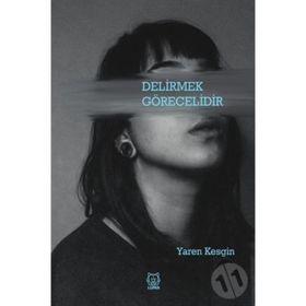 Delirmek Görecelidir - Yaren Kesgin
