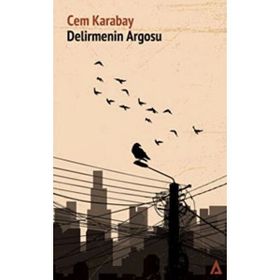 Delirmenin Argosu - Cem Karabay