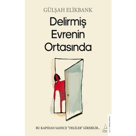Delirmiş Evrenin Ortasında Gülşah Elikbank