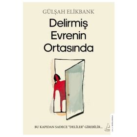 Delirmiş Evrenin Ortasında Gülşah Elikbank