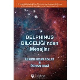 Delphinus Bilgeliği'nden Mesajlar - Ülker Uzun Polat