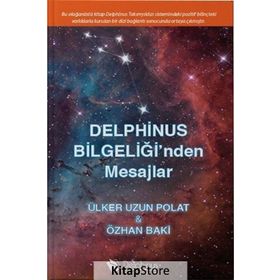 Delphinus Bilgeliği'nden Mesajlar - Ülker Uzun Polat