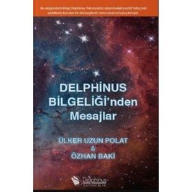 Delphinus Bilgeliği'nden Mesajlar - Ülker Uzun Polat