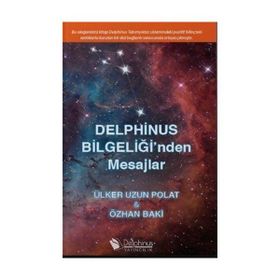 Delphinus Bilgeliği'nden Mesajlar - Ülker Uzun Polat