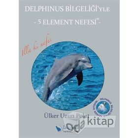 Delphinus Bilgeliği’yle 5 Element Nefesi - Ülker Uzun Polat
