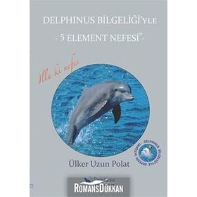 Delphinus Bilgeliği’yle 5 Element Nefesi - Ülker Uzun Polat
