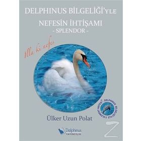 Delphinus Bilgeliği’yle Nefesin İhtişamı - Ülker Uzun Polat