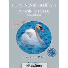 Delphinus Bilgeliği’yle Nefesin İhtişamı - Ülker Uzun Polat