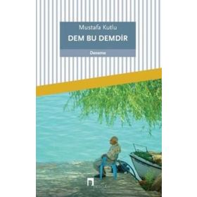 Dem Bu Demdir - Mustafa Kutlu