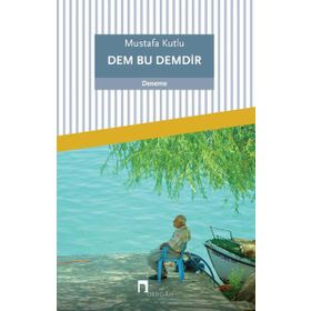 Dem Bu Demdir - Mustafa Kutlu